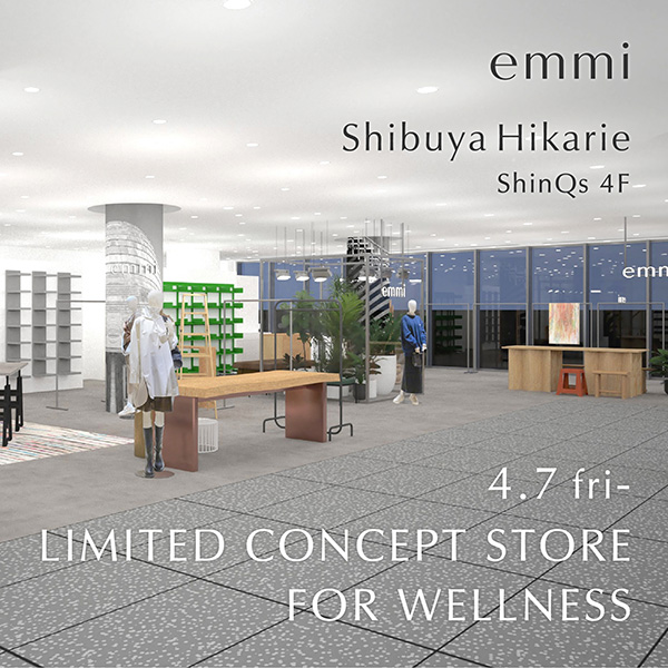 「emmi」渋谷ヒカリエ ShinQsにオープンする「LIMITED CONCEPT STORE FOR WELLNESS」