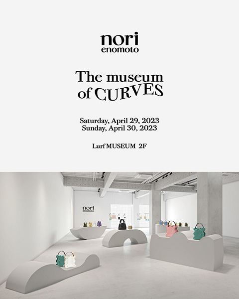 「nori enomoto」ポップアップ『The museum of CURVES』