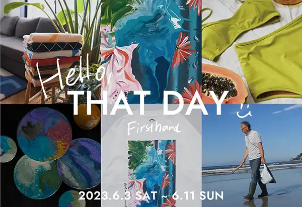「Firsthand（ファーストハンド）」のPOP UPイベント『HELLO, THAT DAY』