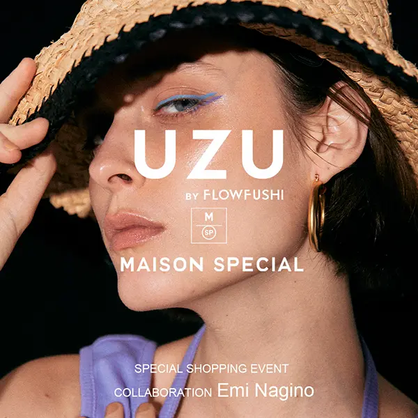 「UZU×MAISON SPECIAL」コラボによるポップアップイベント