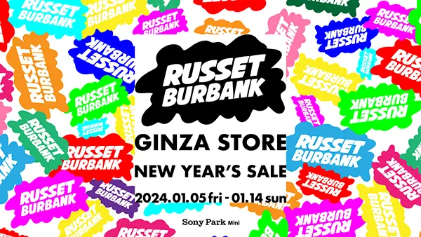 「Sony Park Mini」にオープンする「RUSSET BURBANK GINZA STORE」