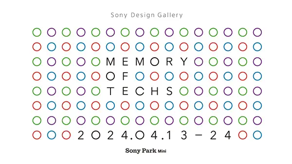 「Sony Park Mini」で開催中の体験型展示『MEMORY OF TECHS』