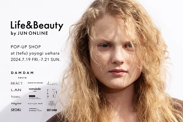 「(tefu) yoyogi uehara」で開催されるLife&Beauty by JUN ONLINE POP UP SHOP